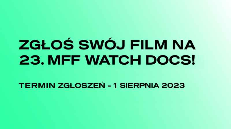 Zgłoś swój film na 23. MFF WATCH DOCS!