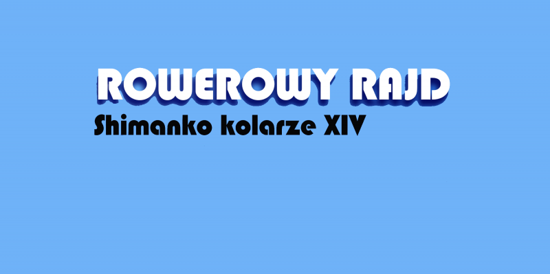 Rajd rowerowy Shimanko Kolarze vol. XIV 